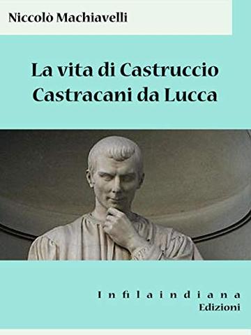 La vita di Castruccio Castracani da Lucca